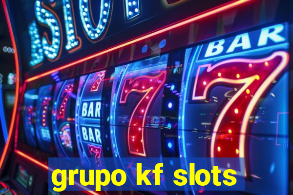 grupo kf slots